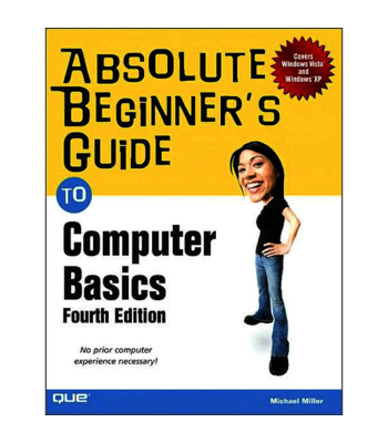Absolute Beginner's Guide to Computer Basics